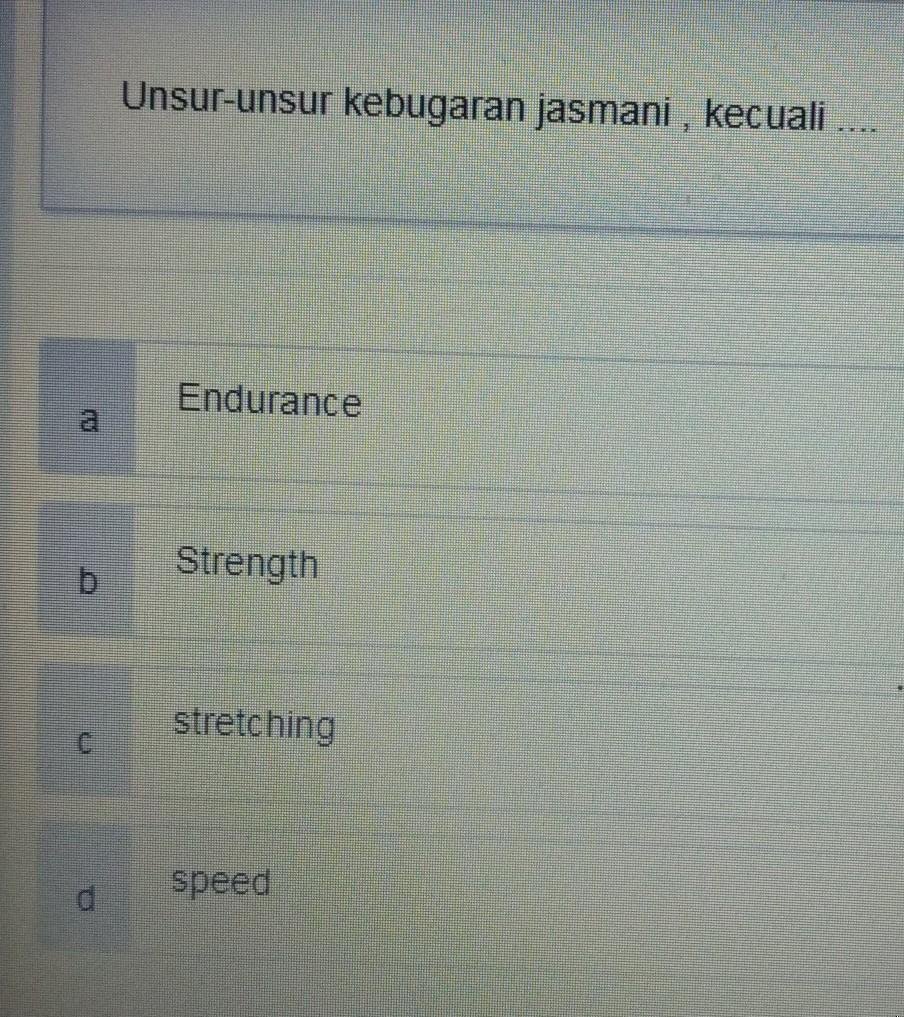 Berikut Ini Adalah Unsur-Unsur Dari Kebugaran Jasmani Kecuali