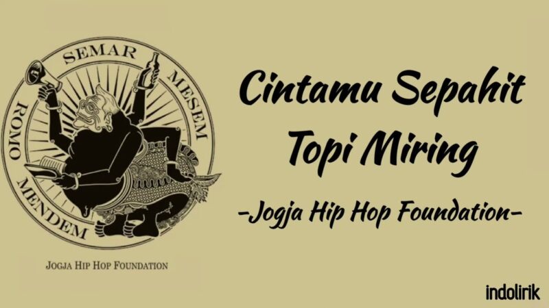 Lirik Lagu Jogja Hip Hop Foundation Cintamu Sepahit Topi Miring Explained